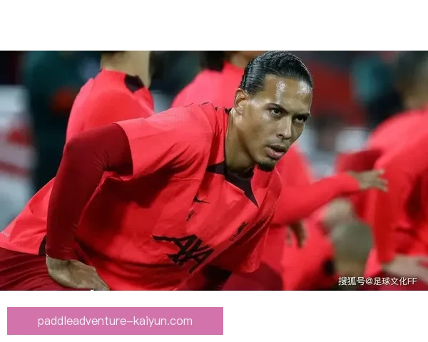 范戴克速度与爆发力分析，迎来后卫新标杆的崛起与足球战术的变革