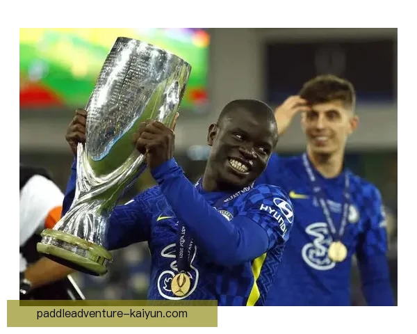 坎特攻防能力持续提升，成为球队中场不可或缺的重要力量