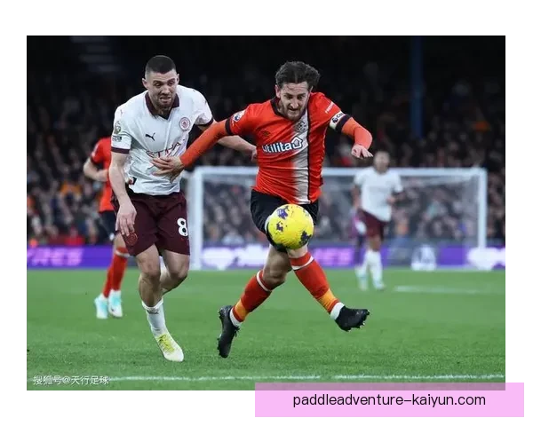 英超卢顿近期惨败，状态持续低迷